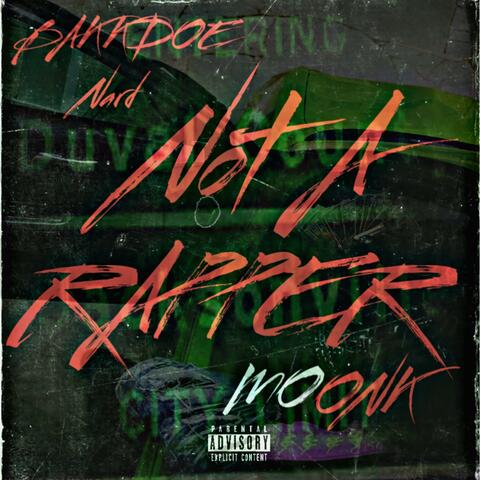 NOT A RAPPER (MOONK)