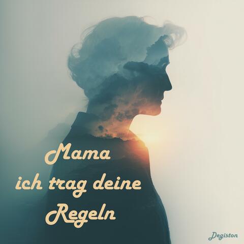 Mama ich trag deine Regeln