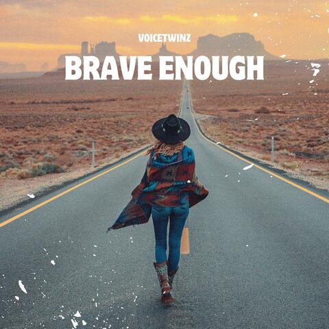Brave Enough
