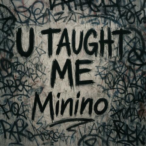 U TAUGHT ME