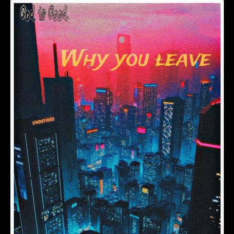 Why you leave