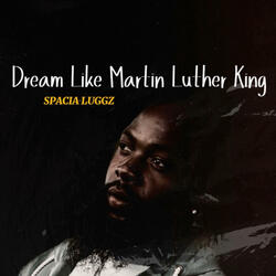 Dream Like Martin Luther King