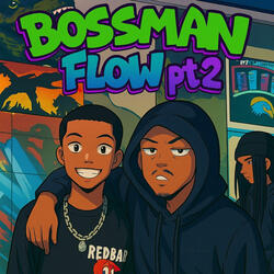BOSSMAN FLOW PT2 (freestyle)