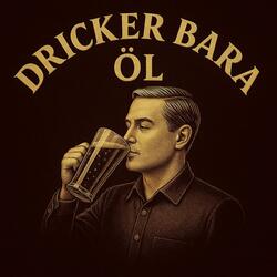DRICKER BARA ÖL