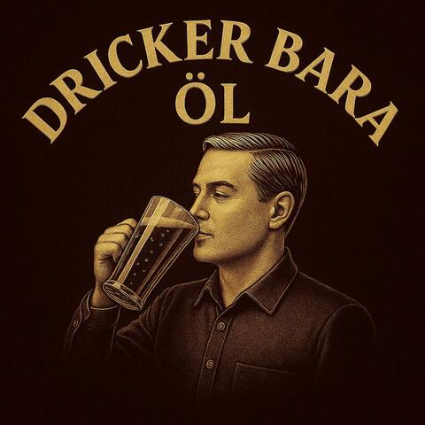 DRICKER BARA ÖL