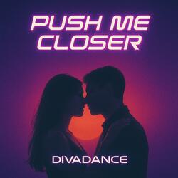 Push me closer (Blue Version)