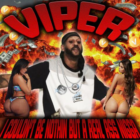 I Couldn't Be Nothin But A Real Ass Nigga