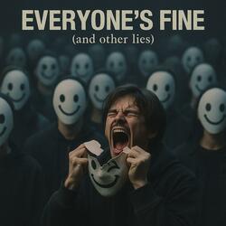 EVERYONE'S FINE (AND OTHER LIES)