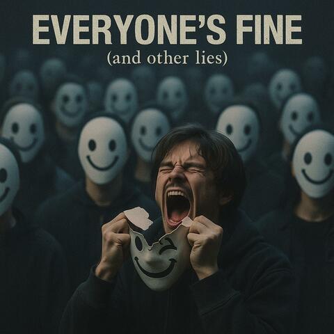 EVERYONE'S FINE (AND OTHER LIES)