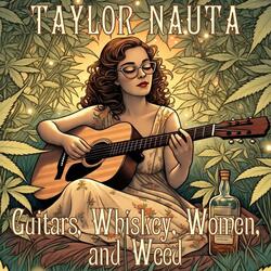 Guitars, Whiskey, Women, and Weed