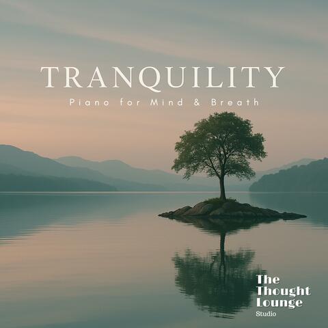 Tranquility: Piano for Mind and Breath