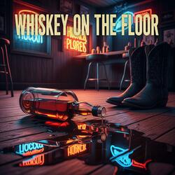 Whiskey On The Floor