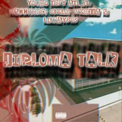 Diploma Talk (feat. Bahhzerk, Lilzay615, Wxrdda & Stxlo)