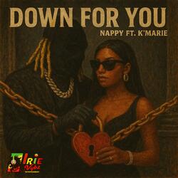 Down For You (feat. Nappy & K'Marie)