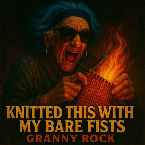 Knitted This With My Bare Fists