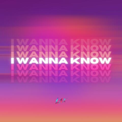 I Wanna Know