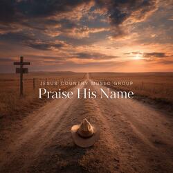 Praise His Name