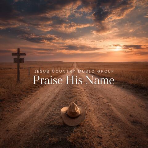 Praise His Name