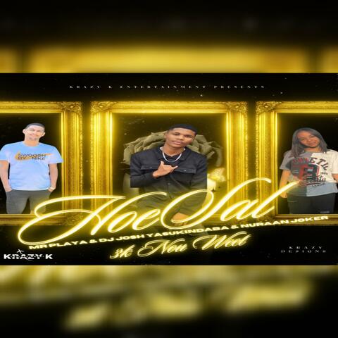 Hoe Sal Ek Nou Weet (feat. Mr Playa & Nuraan Jokr)