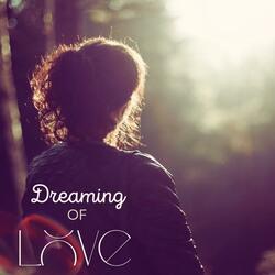 Dreaming of Love