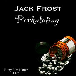 Jack Frost - Perkulating