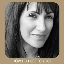 How do I get to you?