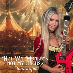Not My Monkeys Not My Circus