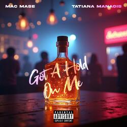 Got A Hold On Me (feat. Tatiana Manaois)