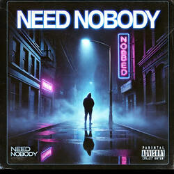 Need nobody