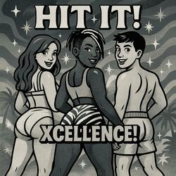 HIT IT!