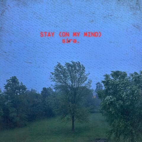 stay (on my mind)