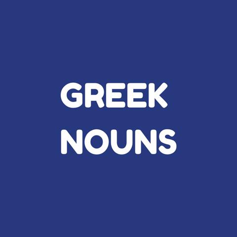 Greek Nouns