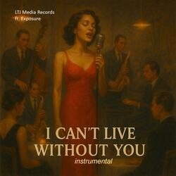 I Can't Live without You (Instrumental)