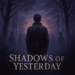 Shadows Of Yesterday