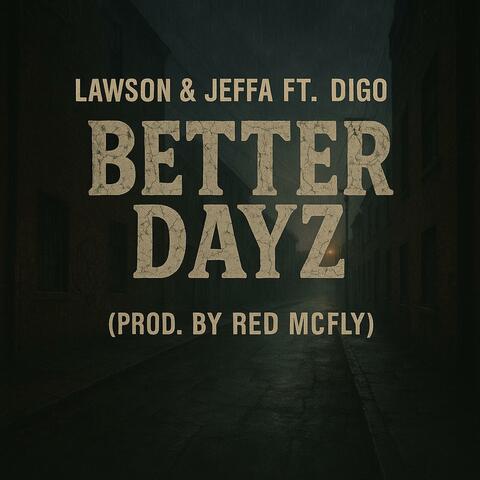 Better Dayz (feat. Jeffa & Digo)