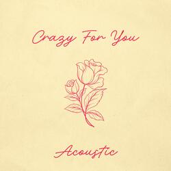 CRAZY FOR YOU (ACOUSTIC)
