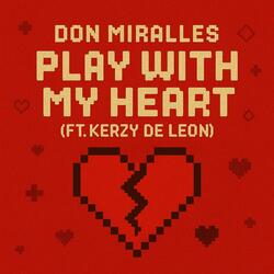 Play With My Heart (feat. Kerzy De Leon)