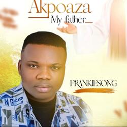 Akpoaza my Father 2