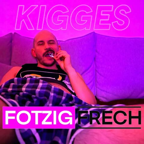 fotzig frech