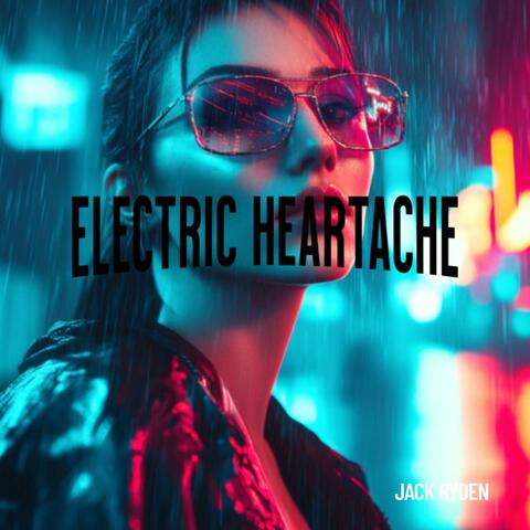 Electric Heartache