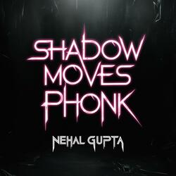 Shadow moves phonk