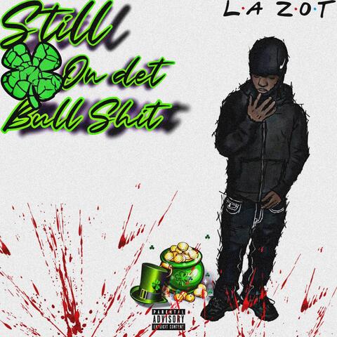 Still On Det BullShit