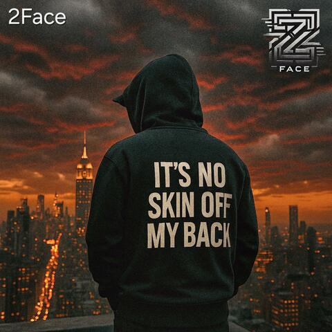 It's no skin off my back