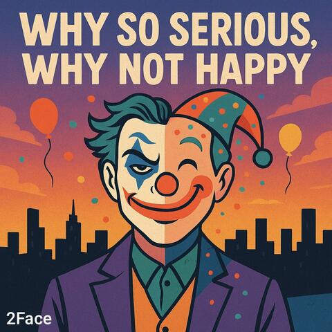 Why so serious, why not happy