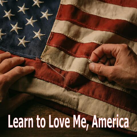 Learn to Love Me, America