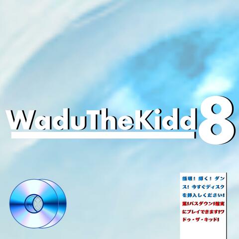 WaduTheKidd 8