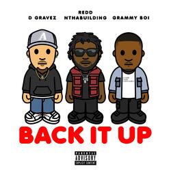 Back It Up (feat. ReddNthaBuilding & Grammy Boi)