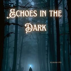 Echoes in the dark