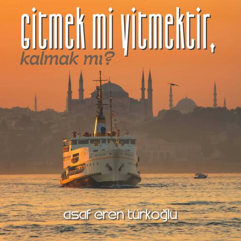 Birhan Keskin - Gitmek mi yitmektir, Kalmak mı