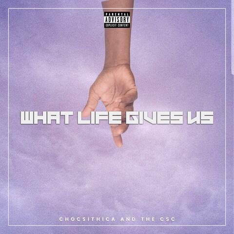 What life gives us Chocsithica and the CSC